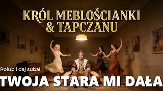 KRÓL - TWOJA STARA MI DAŁA