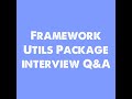 How to explain your framework util package in an interview