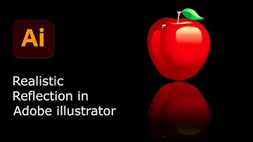 How to Create Realistic Reflection in Adobe Illustrator