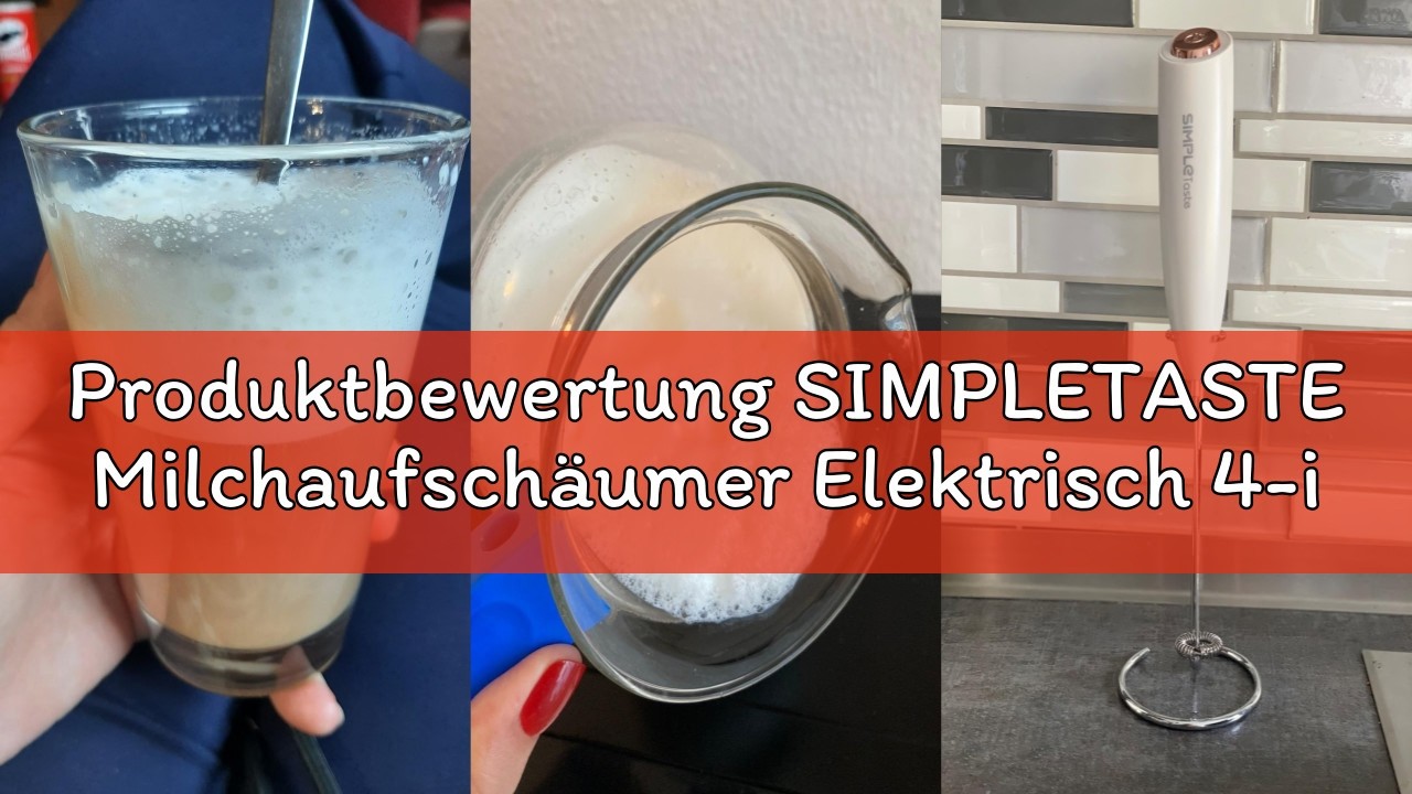 Produktbewertung SIMPLETASTE Milchaufschäumer Elektrisch 4-in-1, Heißer & kalter Milchschaum, Milch