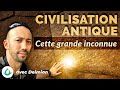 Civilisation antique  cette grande inconnue avec deimian1111 