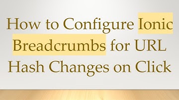 How to Configure Ionic Breadcrumbs for URL Hash Changes on Click