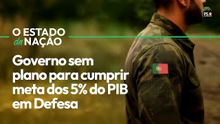 Governo sem plano para cumprir meta dos 5% do PIB em Defesa