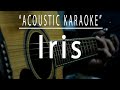 Iris  acoustic karaoke goo goo dolls