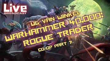 🔴 The Broadcast - Warhammer 40,000: Rogue Trader part 7 /Darktide