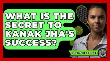 What Is The Secret To Kanak Jha