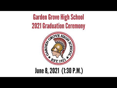 Garden Grove High School 2021 Graduation Ceremony