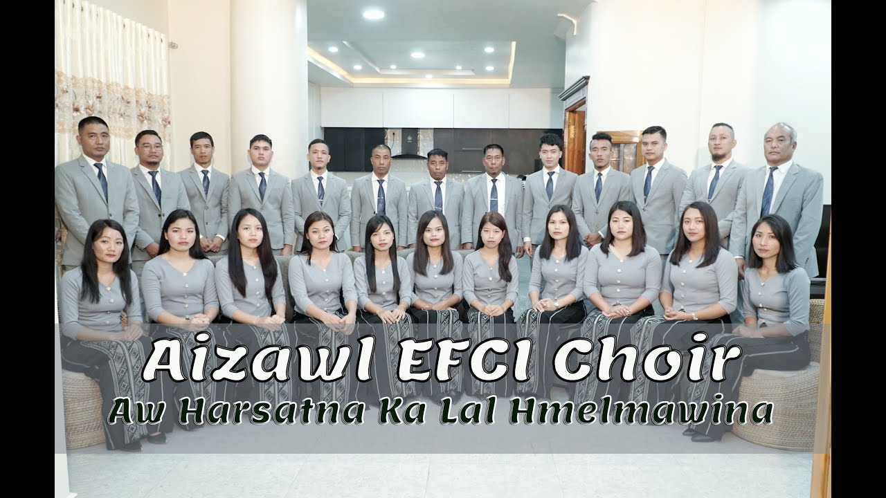 Aizawl EFCI Choir 2022   2023   Aw Harsatna Ka Lal Hmelmawina Official Music Video