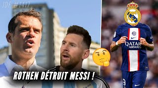 ROTHEN détruit MESSI et les Argentins | MERCATO : le REAL veut un ancien flop du PSG !