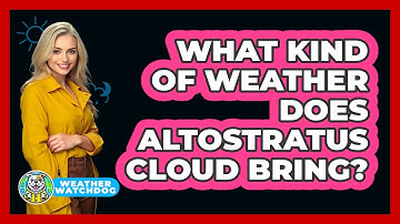 What Kind Of Weather Does Altostratus Cloud Bring?