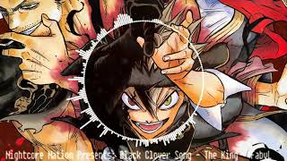 Black Clover Song - The King | FabvL (Nightcore)