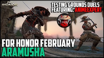For Honor February: Day 24: Aramusha ft.AnimeExpert [Testing Grounds]