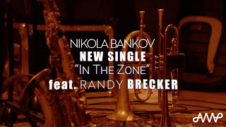 Nikola Bankov - In the Zone (feat. Randy Brecker)