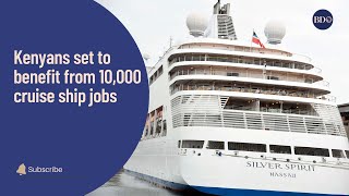 Kenyans set to benefit from 10,000 cruise ship jobs