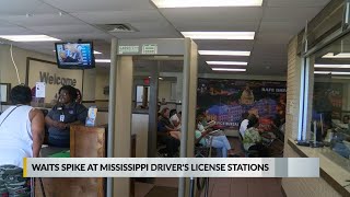 Waits spike at Mississippi driver s license stations