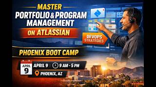 Master Portfolio &amp; Program Management on Atlassian | Phoenix DevOps Boot Camp (Apr 9)
