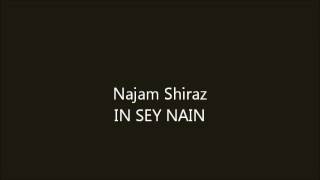 Najam Shiraz In say nain chords