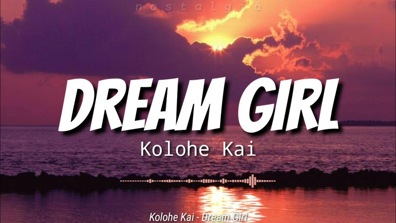 Will You Be Mine Kolohe Kai Lyrics Dream Girl (Lyrics) | Kolohe Kai - YouTube
