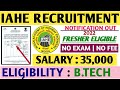IAHE Assistant Manager Recruitment 2022|B.Tech/B.E|Fresher|All India Eligible|Highway Engineer