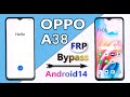 OPPO A38 FRP BYPASS ANDROID 14 WITHOUT PC✅ OPPO CPH2579 GOOGLE ACCOUNT BYPASS✅ OPPO A38 FRP UNLOCK✅