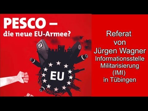 PESCO-die neue EU-Armee?  Referat von Jürgen Wagner (IMI)6.3.2018 Komm Treff München