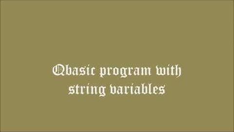 Qbasic tutorial with string variables