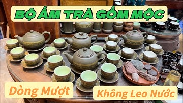 NHỮNG BỘ ẤM TRÀ GỐM MỘC CHẤT LƯỢNG TỐT - BÁT TRÀNG .