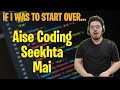 How Would I Learn To Code (If I Was To Start Over) 🔥🔥