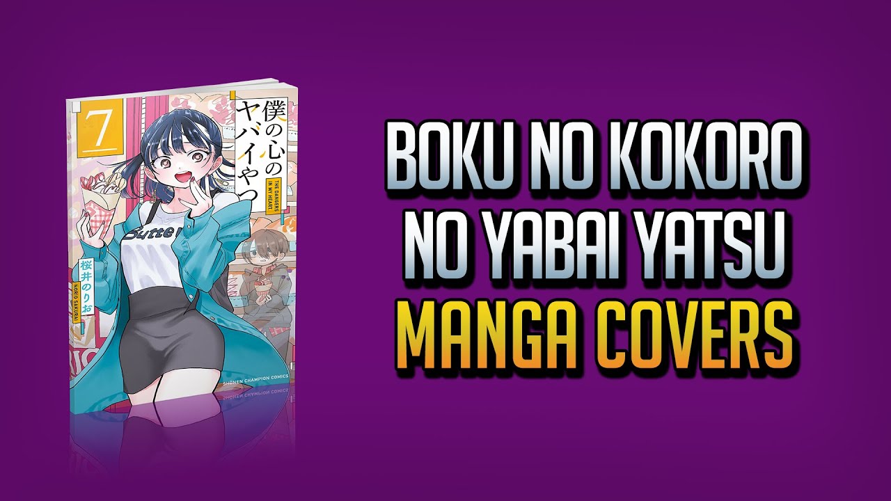 BOKU NO KOKORO NO YABAI YATSU MANGA VOL. 1 — 7 - YouTube