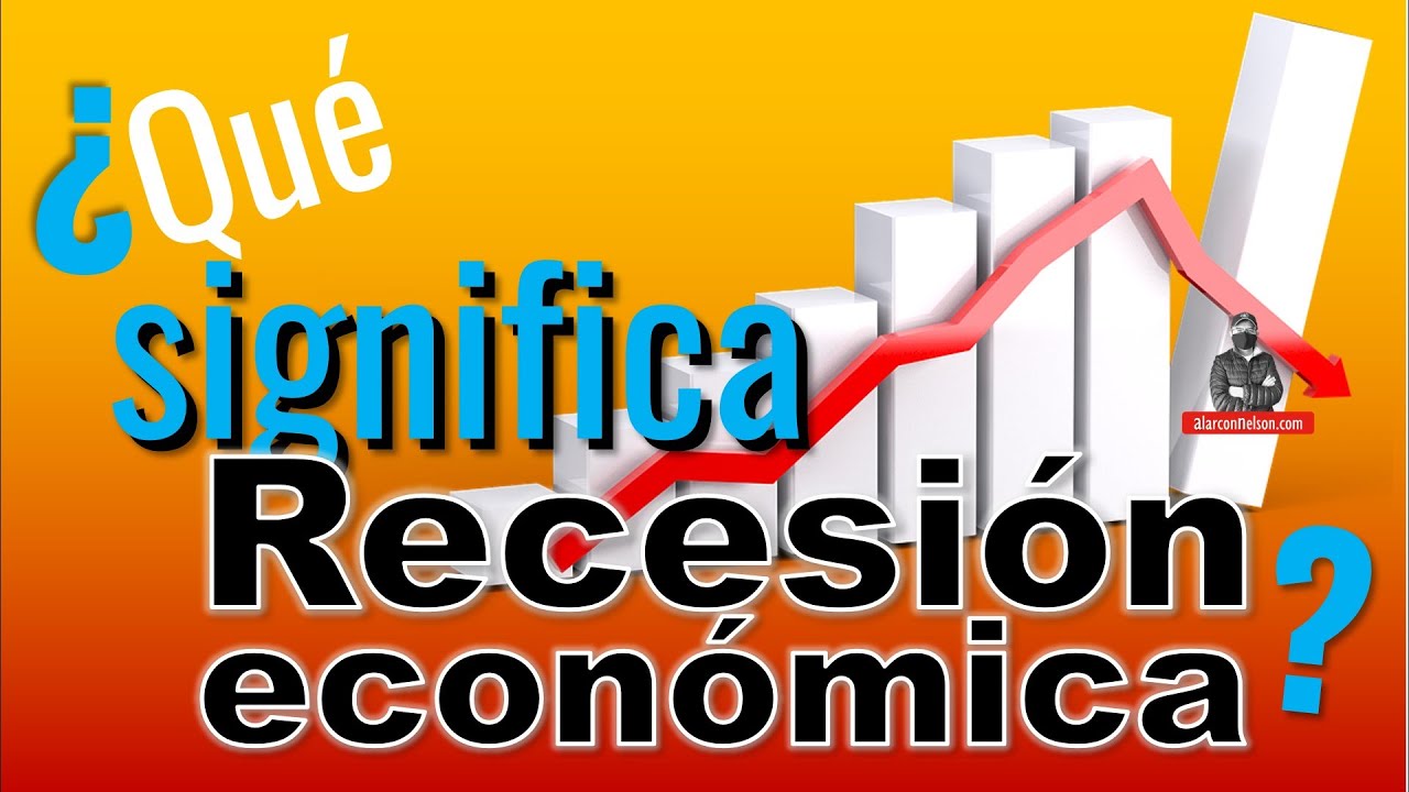 Que significa entrar en recesion