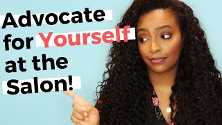 How To Advocate for Yourself at the Hair Salon!