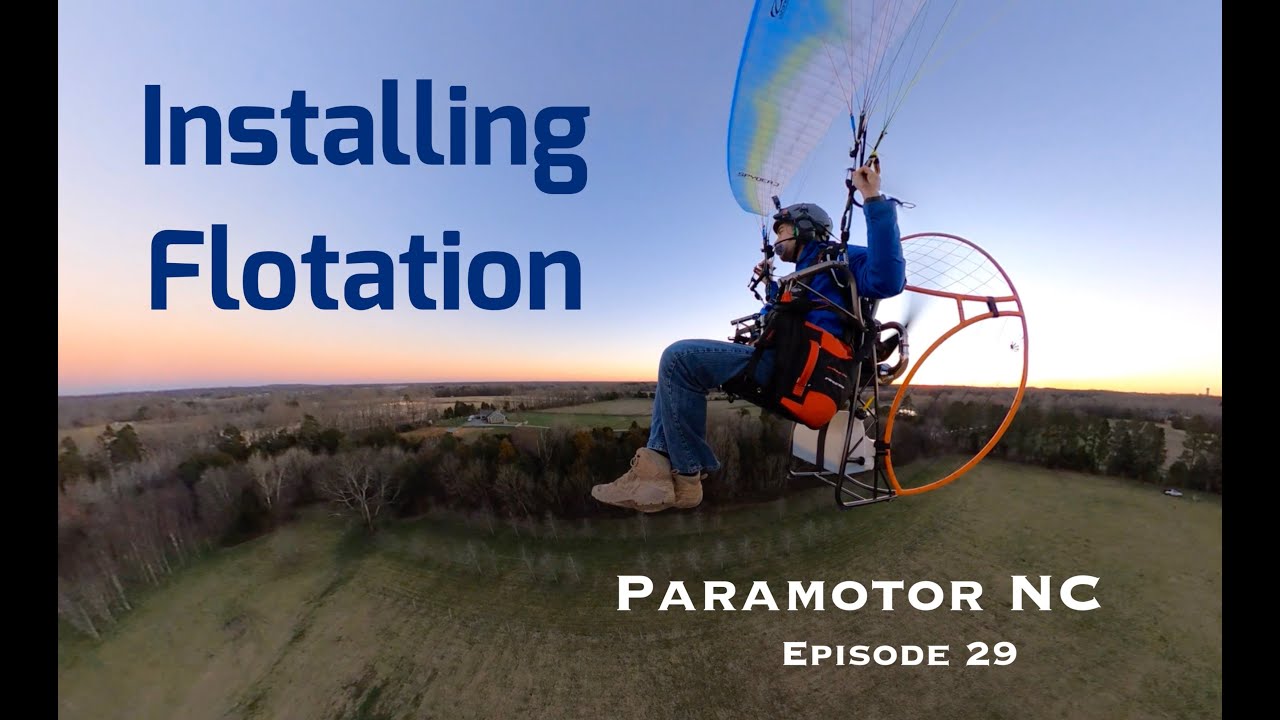 Paramotor NC - Flight and Flotation - Episode 29 