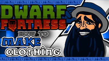 How To Make Clothing and Dye in Dwarf Fortress Steam (2023)