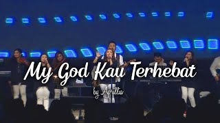 My God Kau Terhebat by Aprillia Tristian