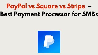 PayPal vs Square vs Stripe (2026) – Best Payment Processor for SMBs