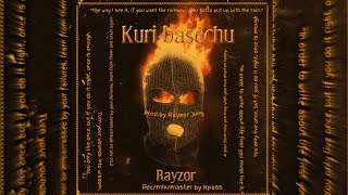 Rayzor - Kuri Basechu Audio