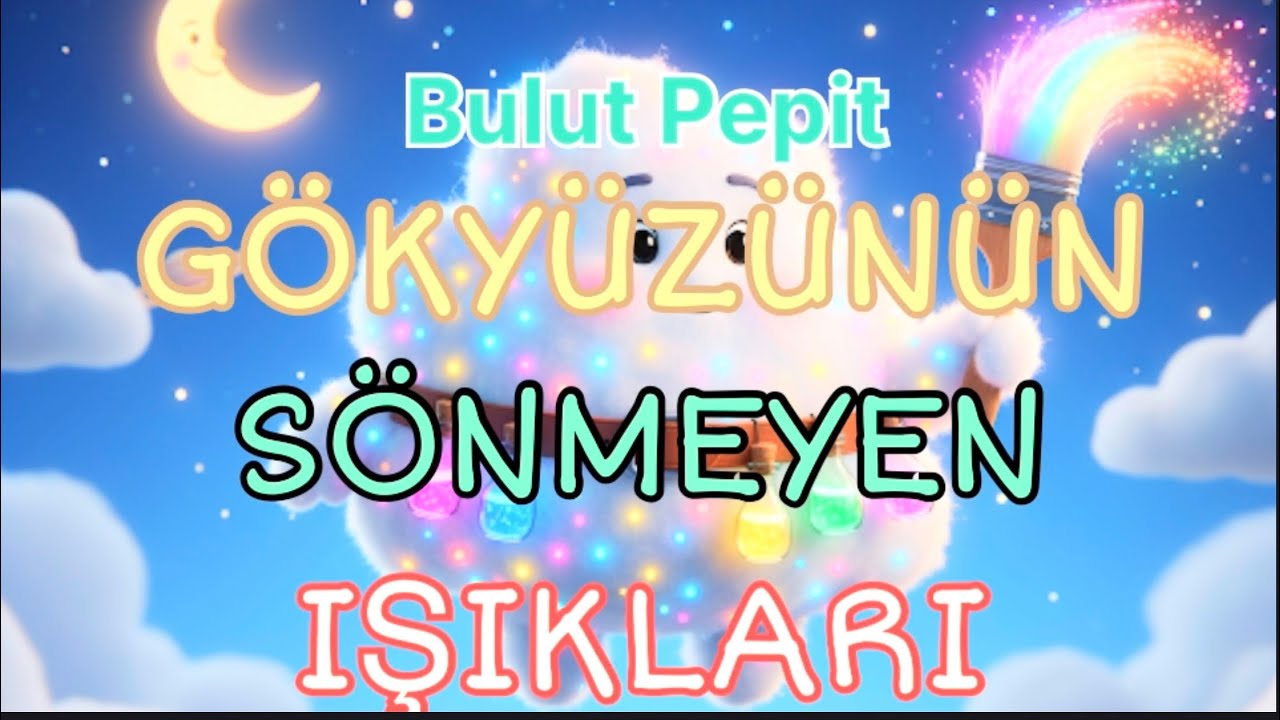 BULUT PİPİT VE GÖKYÜZÜNÜN SÖNMEYEN IŞIKLARI⭐️🌙 UYKU ÖNCESİ MASAL-HİKAYE DİNLE 🌙💫