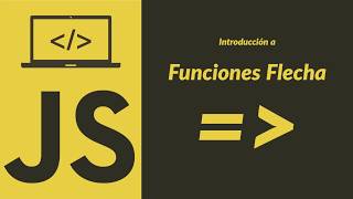 Introducción a las FUNCIONES FLECHA en Javascript