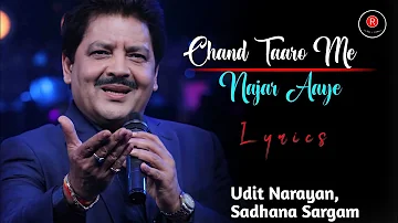 Chand Taron Main Nazar Aaye  (LYRICS) - Udit Narayan | Sadhana Sargam | Ashutosh Rana, Saadhika