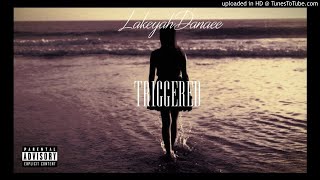 Triggered Remix- Lakeyah Danaee