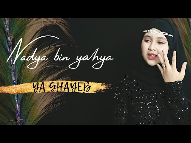 Nadya Bin Yahya  ( Ya Ghayeb ) Cover (Lirik dan terjemahan bahasa indo) class=