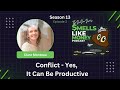 S13 E3: Conflict - Yes, It Can Be Productive with Clare Monteau