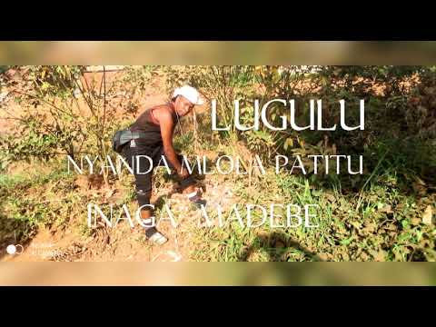 NYANDA MLOLA  PATITU  LUGULU  INAGA  MADEBE MPYA 2024 official audio 0629946477