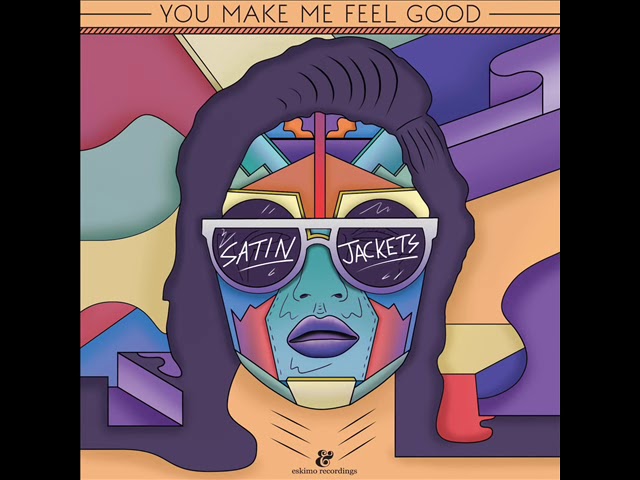 Satin Jackets - You Make Me Feel Good (Original Mix) class=