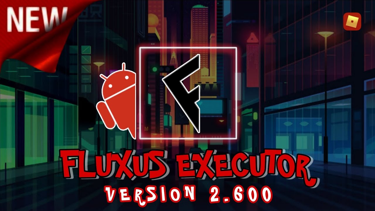 Fluxus Executor APK v7 (Roblox) Download New Update Mobile 2023