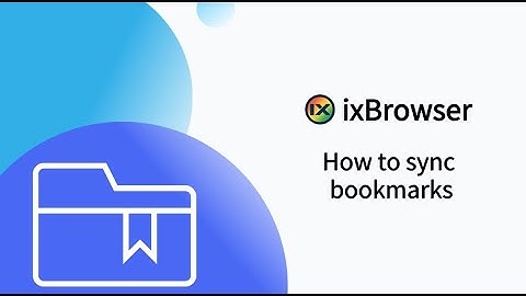 How to sync bookmarks in ixBrowser