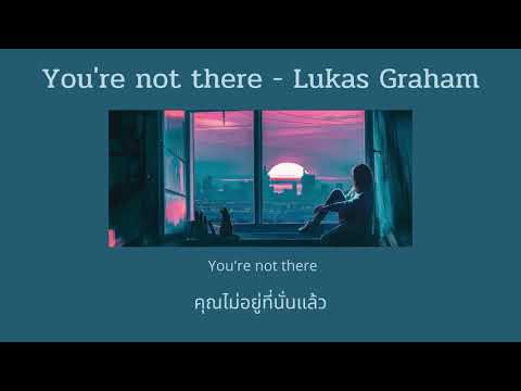 You're Not There-Lukas Graham l Lyrics (Thaisub/แปลไทย)