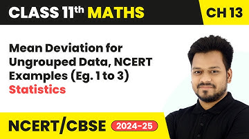Mean Deviation for Ungrouped Data, NCERT Examples (Eg. 1 to 3) - Statistics | Class 11 Maths Ch 13