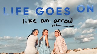 &#39;Life Goes On&#39; MV : like an arrow - thesunshineliners version