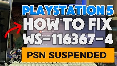 How To Fix PS5 WS-116367-4 Access to PSN Has Been Suspended